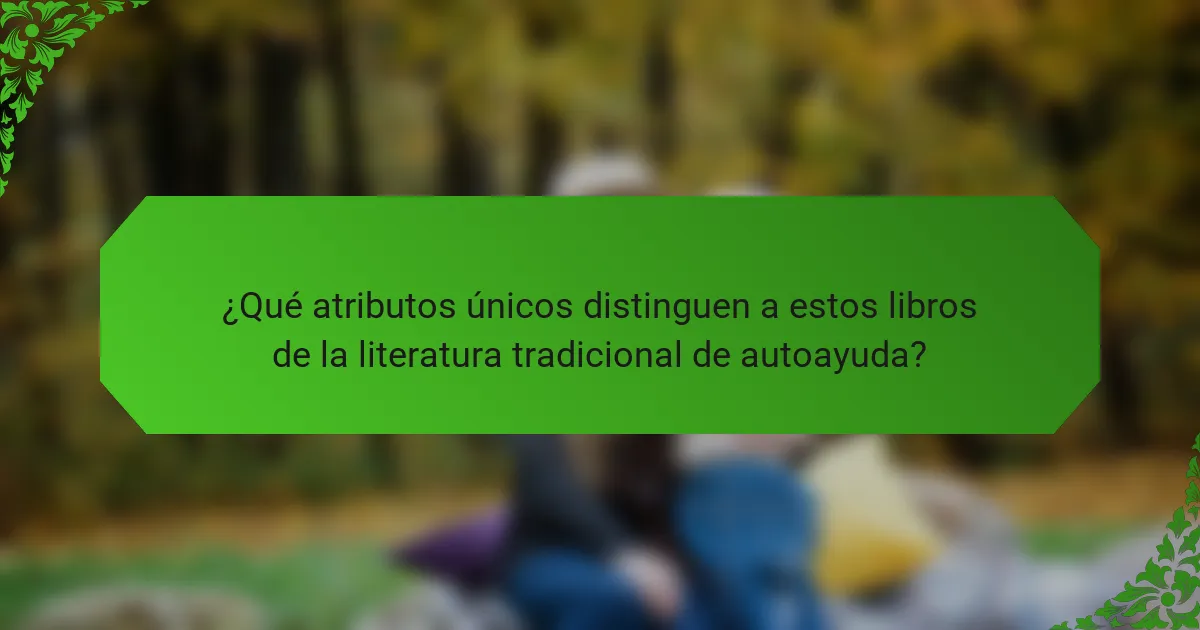 ¿Qué atributos únicos distinguen a estos libros de la literatura tradicional de autoayuda?